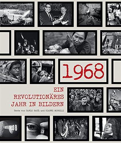 1968: Ein revolutionäres Jahr in Bildern