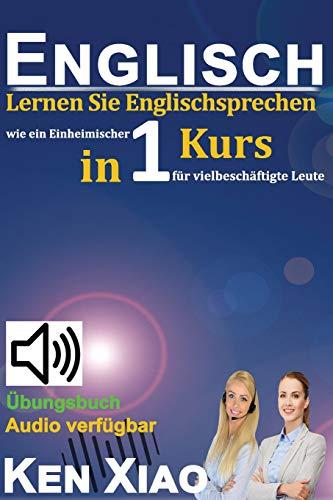 Englisch: Lernen Sie Englischsprechen wie ein Einheimischer in nur einem Kurs für vielbeschäftigte Leute