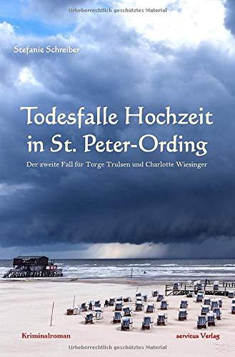 Todesfalle Hochzeit in St. Peter-Ording: Der zweite Fall für Torge Trulsen und Charlotte Wiesinger - Kriminalroman