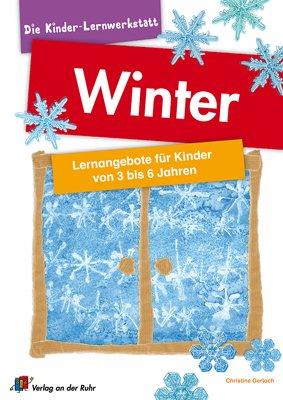 Winter: Lernangebote für Kinder von 3 bis 6 Jahren