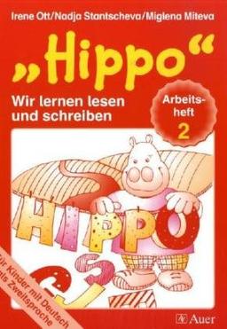 Hippo - für Kinder mit Deutsch als Zweitsprache, Tl 2: Wir lernen lesen und schreiben. Arbeitsheft 2 (Lese und Schreibheft)