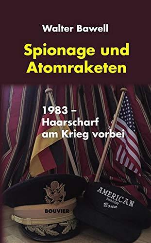 Spionage und Atomraketen: 1983 - Haarscharf am Krieg vorbei