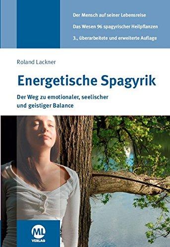 Energetische Spagyrik: Der Weg zu emotionaler, seelischer und geistiger Balance