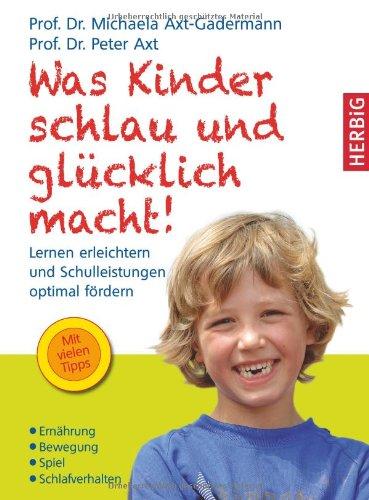 Was Kinder schlau und glücklich macht