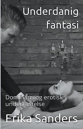 Underdanig Fantasi (Dominans Og Erotisk Underkastelse)