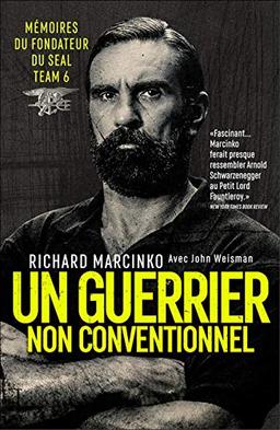 Un guerrier non conventionnel : mémoires du fondateur du SEAL team 6