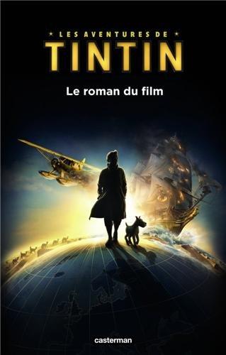 Les aventures de Tintin. Le roman du film