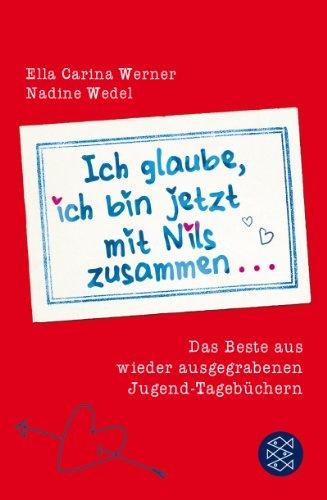 Ich glaube, ich bin jetzt mit Nils zusammen: Das Beste aus wieder ausgegrabenen Jugend-Tagebüchern