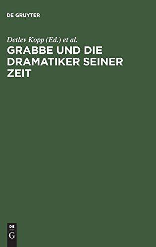 Grabbe und die Dramatiker seiner Zeit: Beiträge zum II.Symposium der Grabbe-Gesellschaft 1989