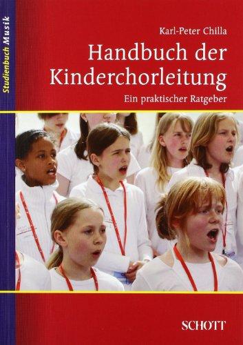 Handbuch der Kinderchorleitung: Ein praktischer Ratgeber (Studienbuch Musik)