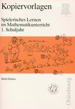 Spielerisches Lernen im Mathematikunterricht, 1. Schuljahr, neue Rechtschreibung