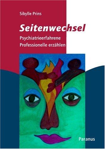 Seitenwechsel: Psychiatrieerfahrene Professionelle erzählen