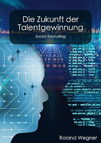 Die Zukunft der Talentgewinnung: Social Recruiting