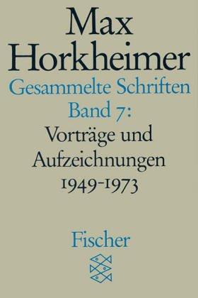 Gesammelte Schriften in 19 Bänden: Band 7: Vorträge und Aufzeichnungen 1949-1973: Vorträge und Aufzeichnungen 1949-1973. 1. Philosophisches 2. Würdigungen 3. Gespräche