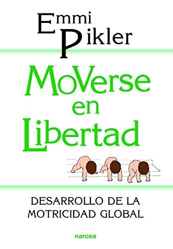 Moverse en libertad : desarrollo de la psicomotricidad global (Educación Hoy, Band 92)