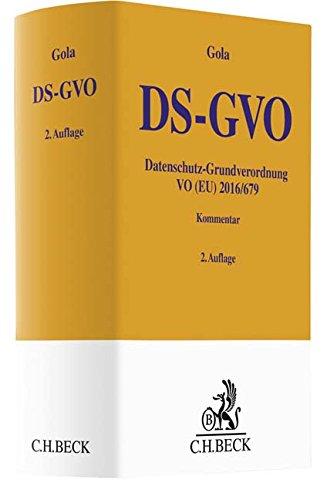 Datenschutz-Grundverordnung: VO (EU) 2016/679 (Gelbe Erläuterungsbücher)