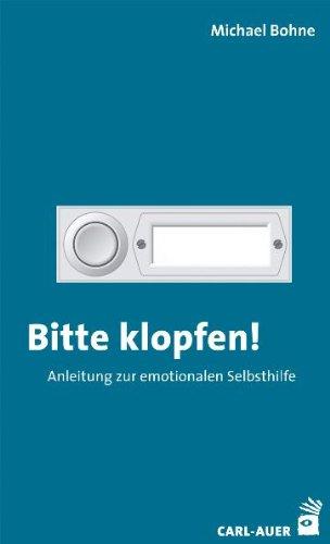 Bitte klopfen! Anleitung zur emotionalen Selbsthilfe