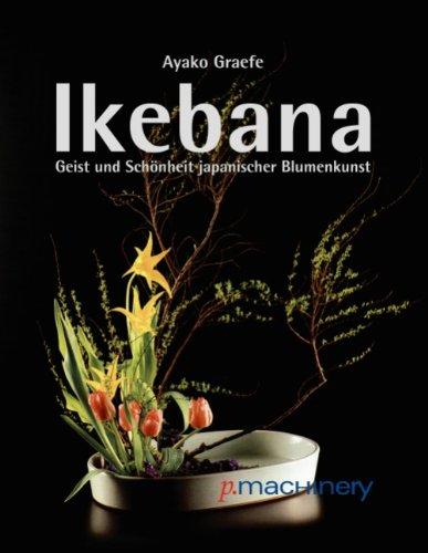 Ikebana: Geist und Schönheit japanischer Blumenkunst