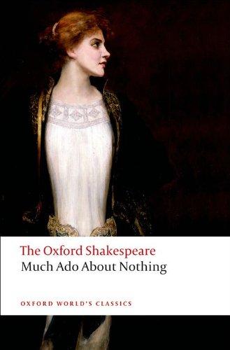 The Oxford Shakespeare: Much Ado About Nothing (Oxford World¿s Classics)