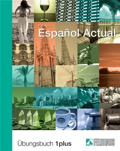 Español Actual: Espanol Actual. Übungsbuch Eins plus: Spanisch für Anfänger