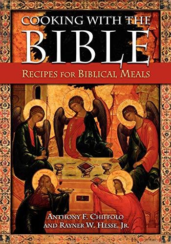 Cooking with the Bible: Recipes for Biblical Meals