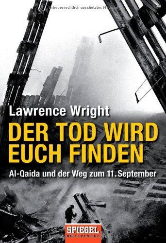 Der Tod wird euch finden: Al-Qaida und der Weg zum 11. September -