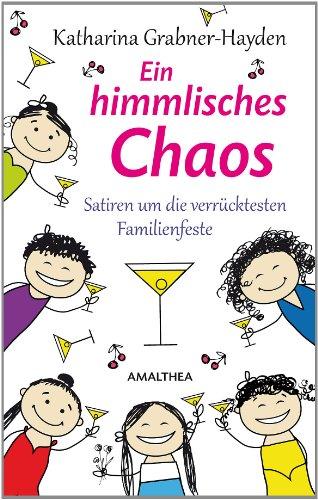 Ein himmlisches Chaos: Satiren um die verrücktesten Familienfeste