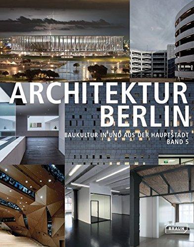 Architektur Berlin, Bd. 5: Baukultur in und aus der Hauptstadt