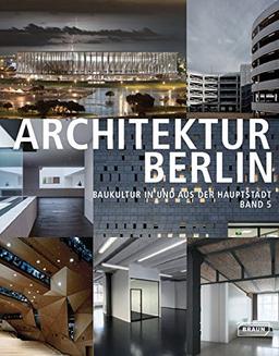 Architektur Berlin, Bd. 5: Baukultur in und aus der Hauptstadt