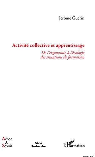 Activité collective et apprentissage : de l'ergonomie à l'écologie des situations de formation