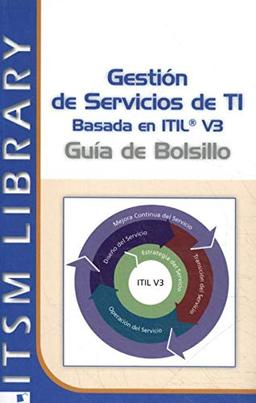 Gestión de Servicios de TI Basada en ITIL® V3: Guia de Bolsillo (ITSM Library)