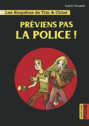 Les enquêtes de Tim & Chloé. Vol. 2. Préviens pas la police !