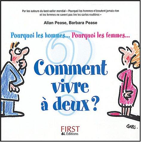 Comment vivre à deux ? : Pourquoi les hommes ? Pourquoi les femmes ?