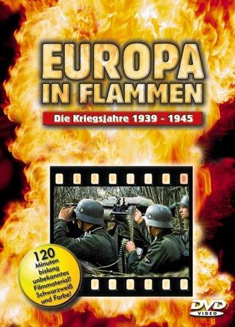 Europa in Flammen, Die Kriegsjahre 1939-1945