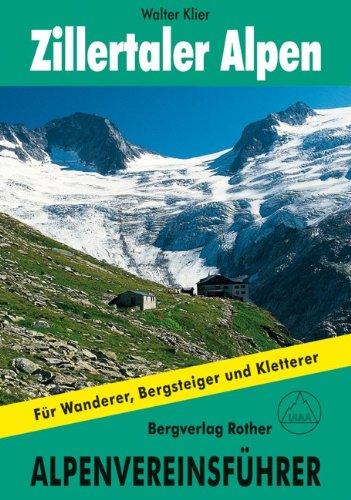 Zillertaler Alpen - für Wanderer, Bergsteiger und Kletterer. Alpenvereinsführer