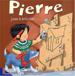 Albums Pierre. Vol. 2. Pierre joue à bricoler