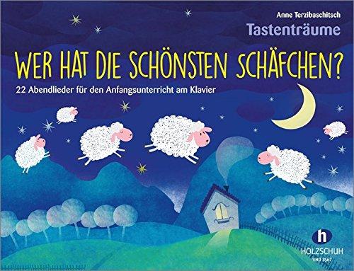 Wer hat die schönsten Schäfchen?: 22 Abendlieder für den Anfangsunterricht am Klavier