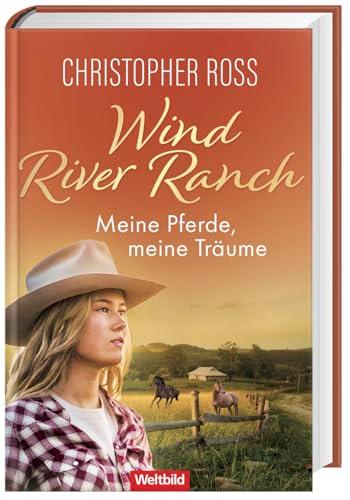 Weltbild Wind River Ranch. Meine Pferde, meine Träume