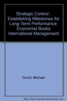 Strategic Control: Establishing Milestones for Long-Term Performance: Economist Books International Management