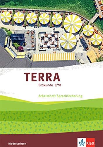 TERRA Erdkunde 9/10. Differenzierende Ausgabe Niedersachsen: Arbeitsheft Sprachförderung Klasse 9/10 (sprachstark)