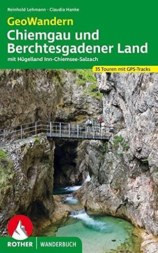 GeoWandern Chiemgau und Berchtesgadener Land: mit Hügelland Inn-Chiemsee-Salzach. 35 Touren mit GPS-Tracks (Rother Wanderbuch)