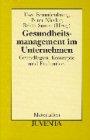 Brandenburg, Gesundheitsmanagement im Unternehmen: Grundlagen, Konzepte und Evaluation