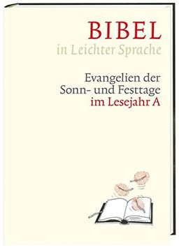 Bibel in Leichter Sprache: Evangelien der Sonn- und Festtage  im Lesejahr A