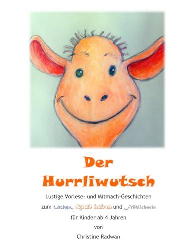 Der Hurrliwutsch - Lustige Vorlese- und Mitmach-Geschichten: zum Lachen, Spaß haben und Fröhlich sein für Kinder ab 4 Jahren