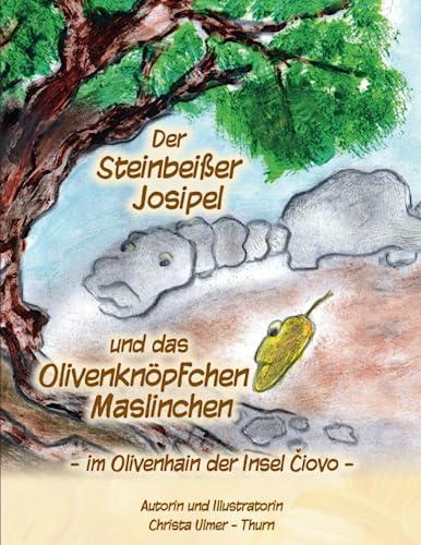 Der Steinbeißer Josipel und das Olivenknöpchen Maslinchen: im Olivenhain der Insel Čiovo