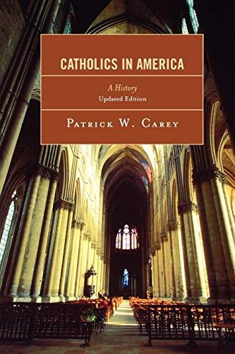 Catholics in America: A History: A History, Updated Edition