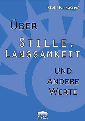 Über Stille, Langsamkeit und andere Werte: Essays