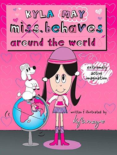 Kyla Miss. Behaves Around the World (Kyla May Miss. Behaves)