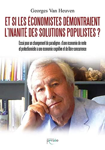 Et si les économistes démontraient l'inanité des solutions populistes ?