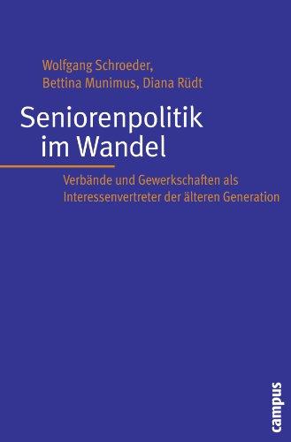 Seniorenpolitik im Wandel: Verbände und Gewerkschaften als Interessenvertreter der älteren Generation